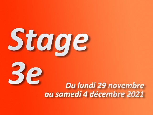 Stage de 3e – 29 novembre au 4 décembre 2021